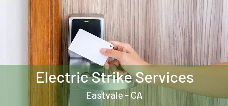 Electric Strike Services Eastvale - CA