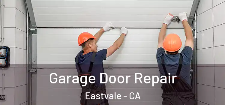  Garage Door Repair Eastvale - CA