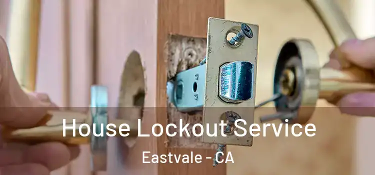 House Lockout Service Eastvale - CA