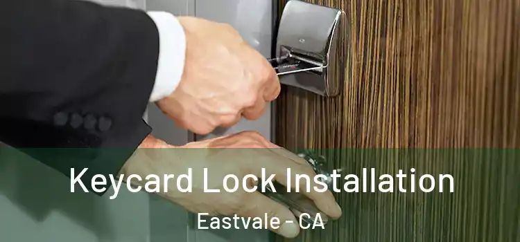 Keycard Lock Installation Eastvale - CA