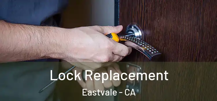 Lock Replacement Eastvale - CA