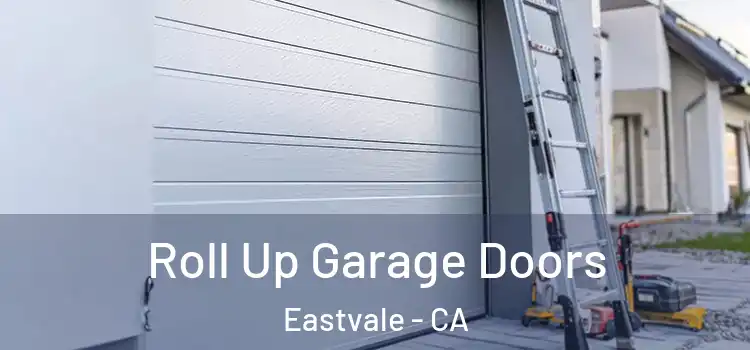  Roll Up Garage Doors Eastvale - CA