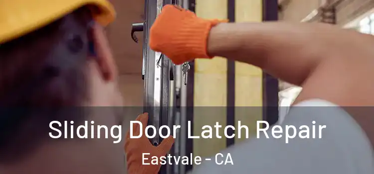 Sliding Door Latch Repair Eastvale - CA
