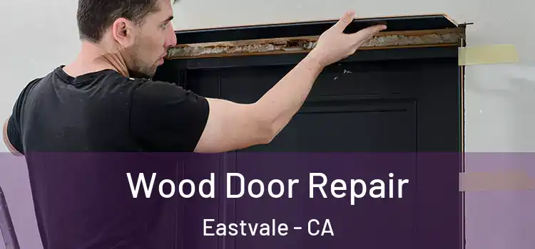 Wood Door Repair Eastvale - CA